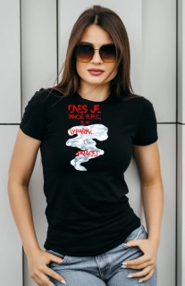 Triko dámské - Dnes je takové vedro, žs se vypařím z práce!