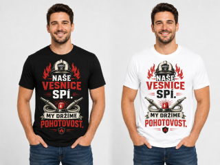 TRIKO pánské - Naše vesnice spí.  My držíme pohotovost.